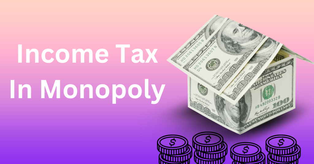 Income tax in monopoly