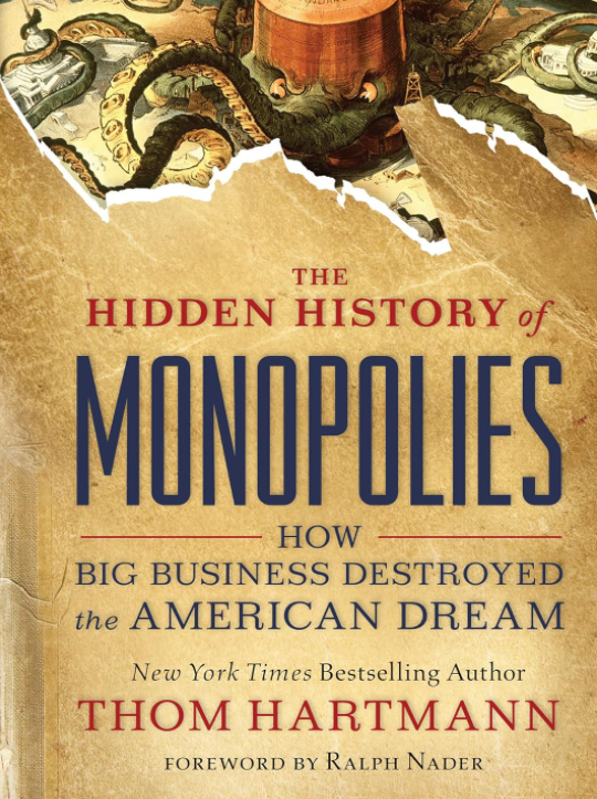 The Hidden History of monopolies